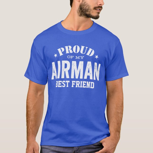Proud of my AIR FORCE best friend T-Shirt (Front)