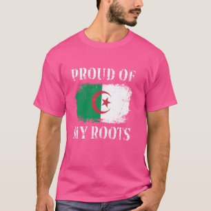 Proud Of My Algerian Roots Algerian Flag Algeria T-Shirt