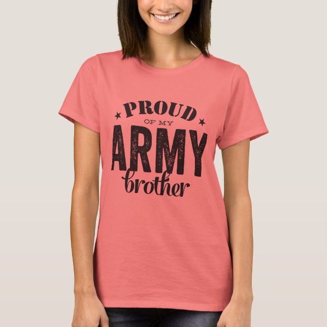 Proud of my ARMY Brother T-Shirt (Front)
