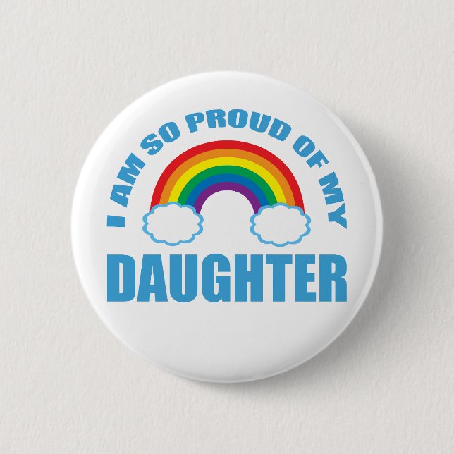 Proud of My Daughter Rainbow Gay Pride Parent 6 Cm Round Badge (Front)