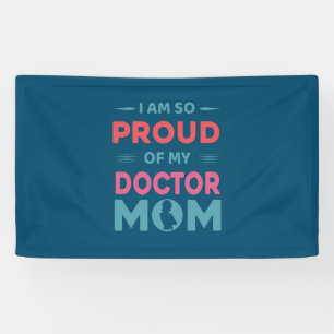 Proud Of My Doctor Mom Banner