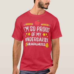 Proud Of My Kindergarten Graduates Last Day School T-Shirt