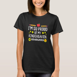 Proud Of My Kindergarten Graduates Last Day School T-Shirt
