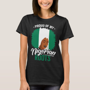 Proud Of My Nigerian Roots Nigeria Heritage for Wo T-Shirt