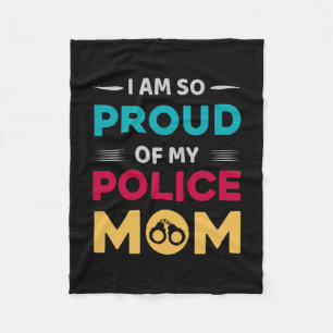 Proud Of My Police Mom Fleece Blanket