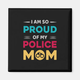 Proud Of My Police Mum Magnet