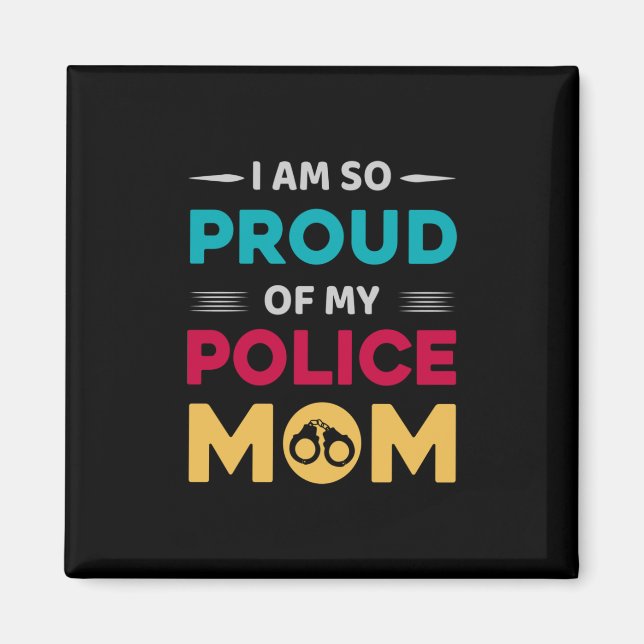 Proud Of My Police Mum Magnet (Front)