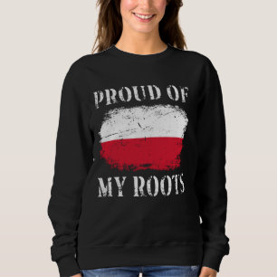 Proud Of My Polish Roots Polish Flag Poland Sweatshirt