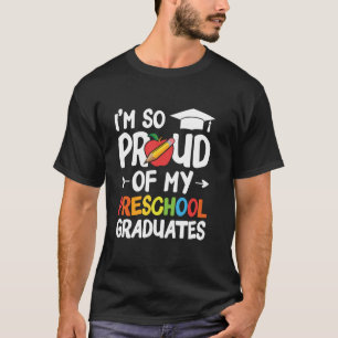 Proud Of My Preschool Graduates Last Day Of School T-Shirt