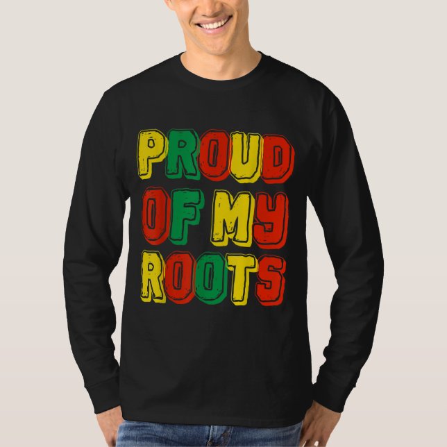 Proud Of My Roots T-Shirt (Front)