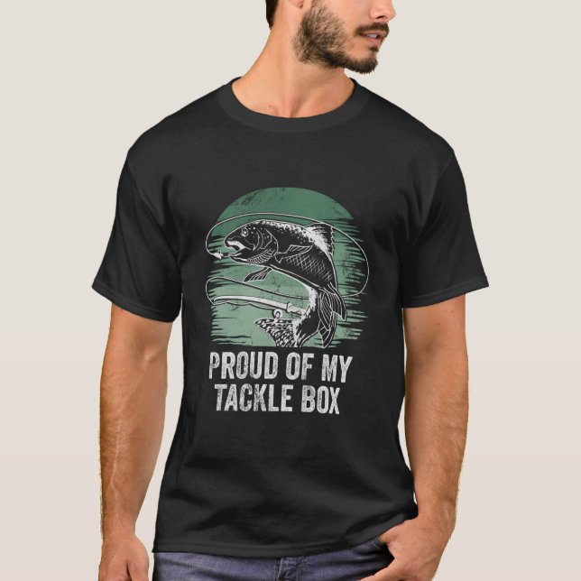 Proud Of My Tackle Box Bobber Hobby Bobfloat Pasti T-Shirt (Front)