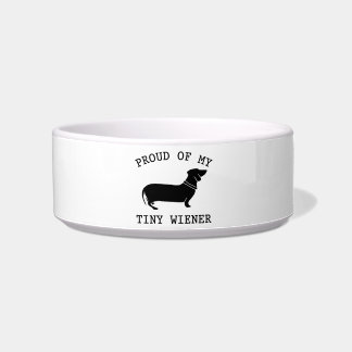 Proud of my Tiny Wiener Funny Dachshund Quote Bowl