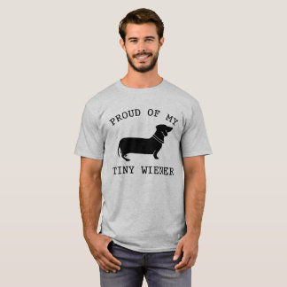 Proud of my Tiny Wiener Funny Dachshund Quote T-Shirt