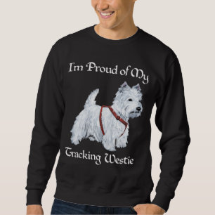 Proud of My Tracking Westie Sweatshirt