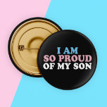 Proud of My Transgender Son Mum Dad Parent Button<br><div class="desc">I Am So Proud of My Transgender Son. A beautiful transgender parent support button for a mum of a trans man written in the blue, pink, and white of the pride flag. A great way to show your child that you will always love them after they tell you about their...</div>