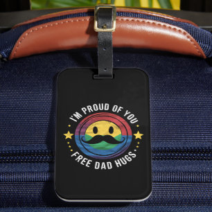 Proud Of You Free Dad Hugs Gay Pride Ally LGBTQ Luggage Tag