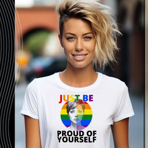 Proud of Yourself - Gay Pride Female Portrait T-Shirt