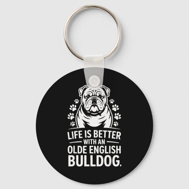 Proud Olde English Bulldog Life Is Better Dog Funn Key Ring (Front)