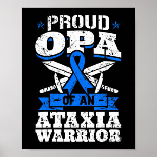 Proud Opa Of An Ataxia Warrior Dystaxia Awareness Poster