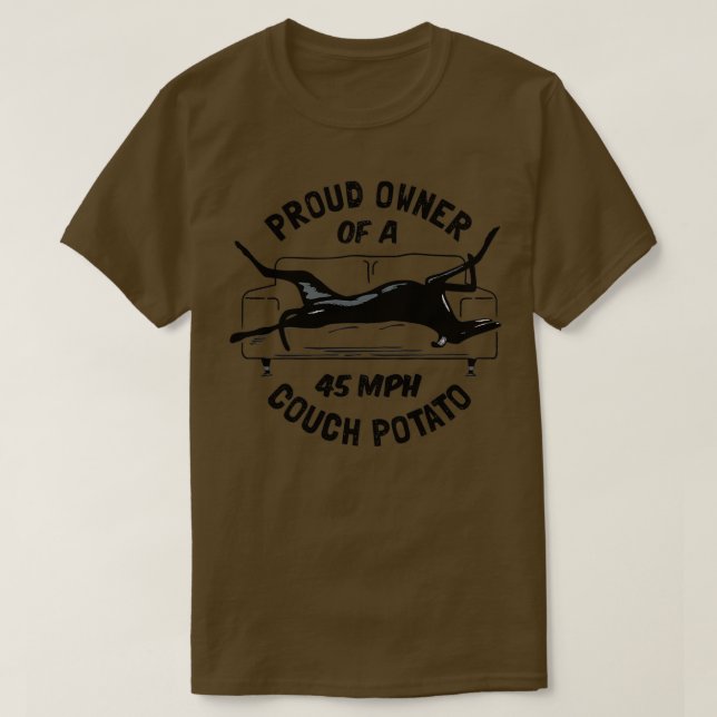 Proud Owner of a 45MPH Couch Potato Funny Greyhoun T-Shirt (Design Front)