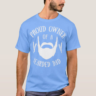 Proud Owner Of A Bearded Dad Bright T-Shirt