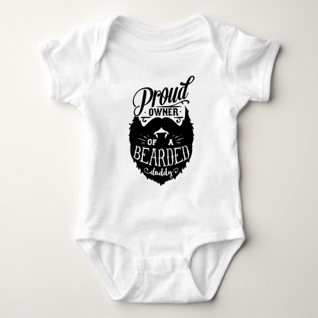 Proud Owner Of A Bearded Daddy Baby Bodysuit (Front)