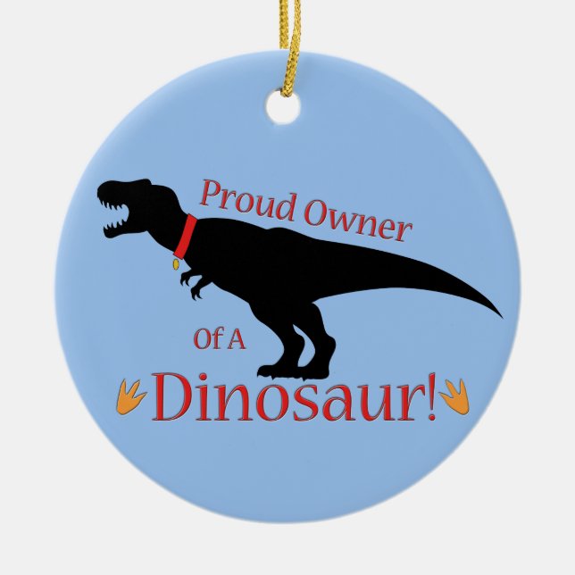 Proud Owner of a Dinosaur Ceramic Tree Decoration (Front)