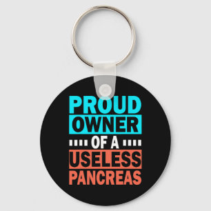 Proud Owner Of A Useless Pancreas Diabetes Awarene Key Ring