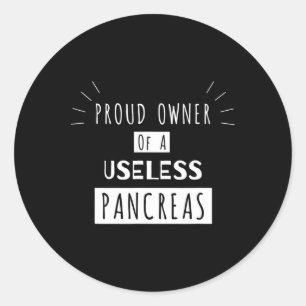 Proud Owner Of A Useless Pancreas Fun Diabetic  Classic Round Sticker