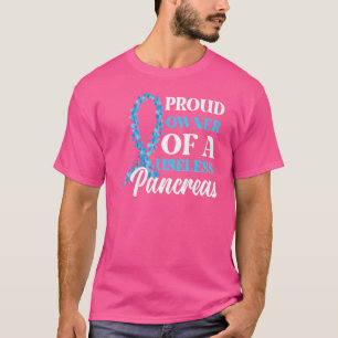 Proud Owner Of A Useless Pancreas T1D Diabetes T-Shirt