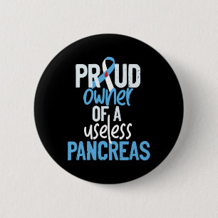 Proud Owner Of A Useless Pancreas Type 1 Diabetes  6 Cm Round Badge