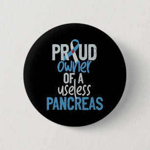 Proud Owner Of A Useless Pancreas Type 1 Diabetes  6 Cm Round Badge