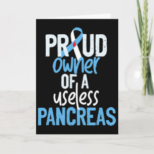 Proud Owner Of A Useless Pancreas Type 1 Diabetes  Card