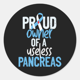 Proud Owner Of A Useless Pancreas Type 1 Diabetes Classic Round Sticker