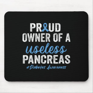 Proud Owner Of A Useless Pancreas Type 1 Diabetes Mouse Pad