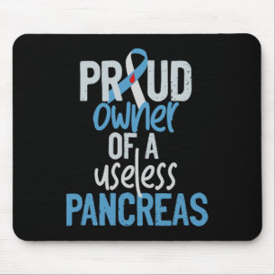 Proud Owner Of A Useless Pancreas Type 1 Diabetes Mouse Pad