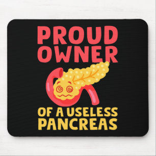 Proud Owner Of A Useless Pancreas Type 1 Diabetes Mouse Pad