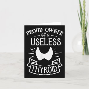 Proud Owner Of A Useless Thyroid Hashimoto Awarene Card
