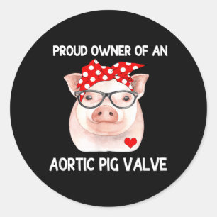 Proud Owner Of An Aortic G Valve Heart Disease Classic Round Sticker