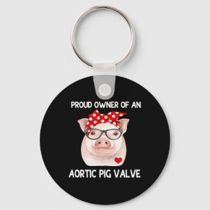 Proud Owner Of An Aortic Pig Valve Heart Disease A Key Ring