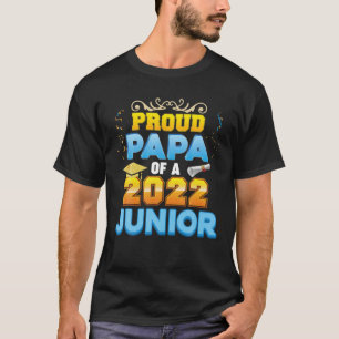 Proud Papa Of A Class 2022 Junior Last Day School T-Shirt