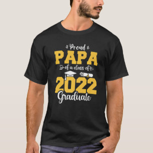 Proud Papa Of A Class Of 2022 Graduate Funny Gradu T-Shirt