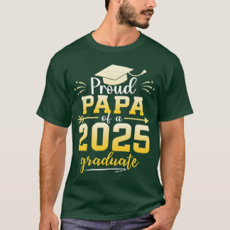 Proud Papa Of A Class Of 2025 Graduate Graduation  T-Shirt