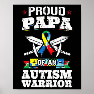 Proud Papa Of An Autism Warrior Awareness Ribbon F Poster