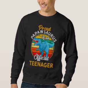 Proud Papawsaurus Dinosaur Official Teenager 13 Ye Sweatshirt