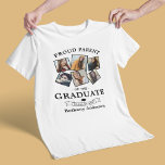 Proud Parent Graduation Photo Collage T-Shirt<br><div class="desc">Personalised graduation tribute t-shirt featuring 6 precious pictures of the graduate,  the saying "proud parent of the graduate",  the grads name,  and class year.</div>
