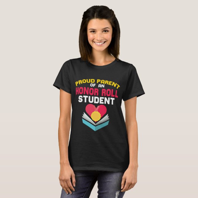 Proud Parent Honour Roll Student T-shirt Gift (Front Full)