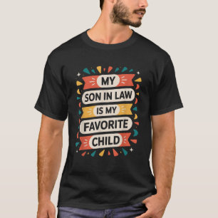 Proud Parent Humour – My Son-In-Law Is My Favourit T-Shirt