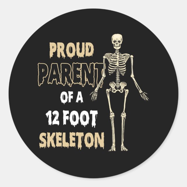 Proud Parent Of A 12 Foot Skeleton Funny Halloween Classic Round Sticker (Front)