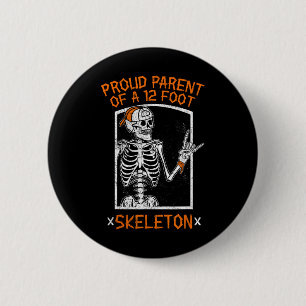 Proud Parent Of A 12 Foot Skeleton - Halloween 6 Cm Round Badge